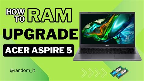 acer aspire 5 ram upgrade|acer ram upgrade instructions.